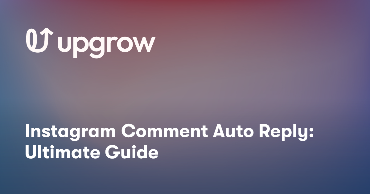 Instagram Comment Auto Reply: Ultimate Guide
