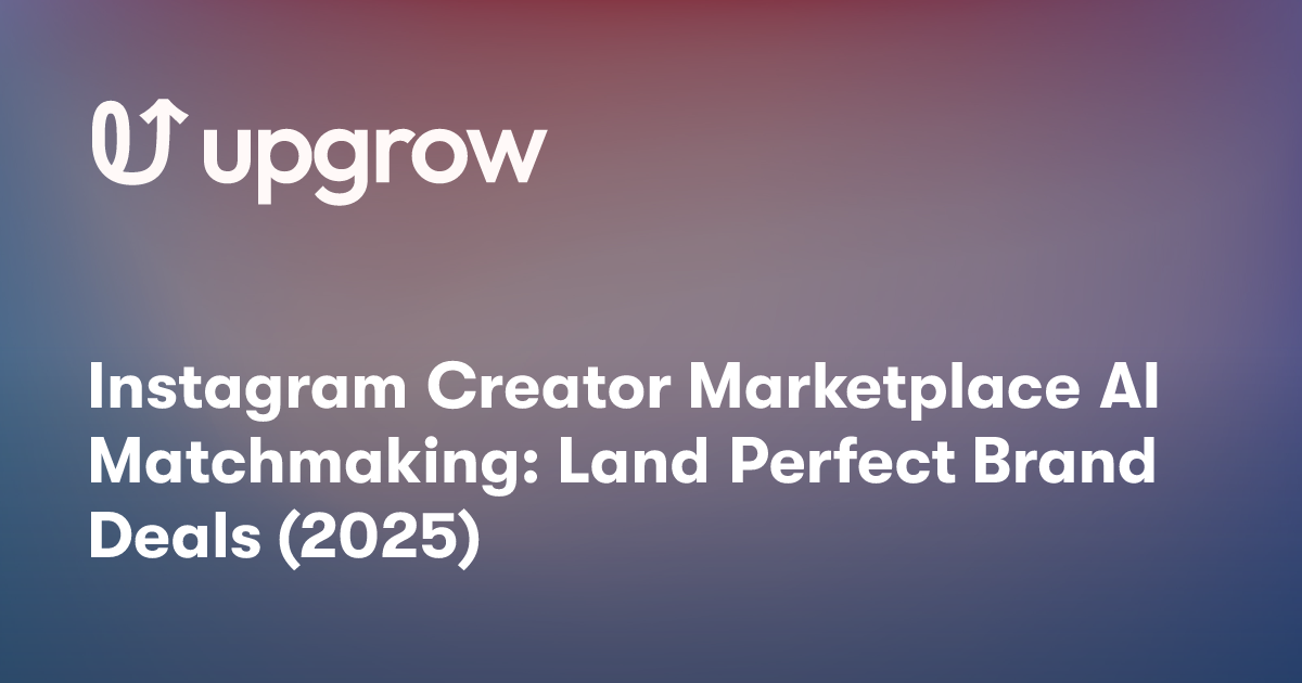 Instagram Creator Marketplace AI Matchmaking: Land Perfect Brand Deals (2025)