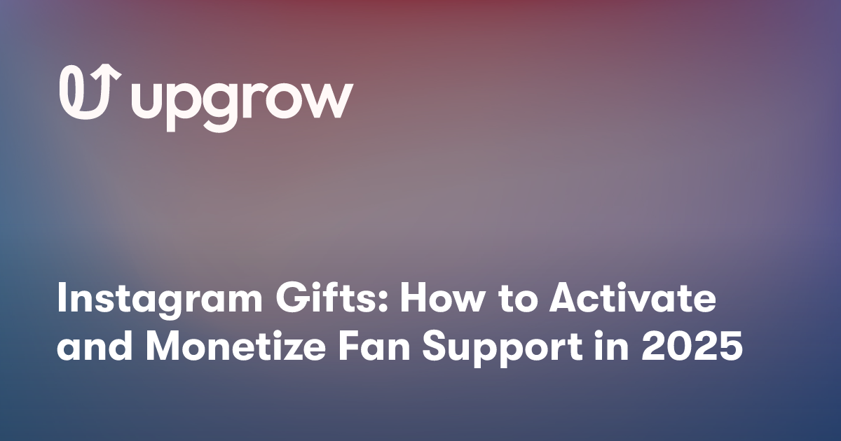 Instagram Gifts: How to Activate and Monetize Fan Support in 2025