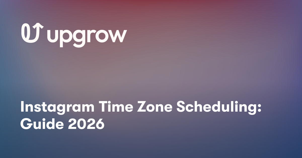 Instagram Time Zone Scheduling: Guide 2026