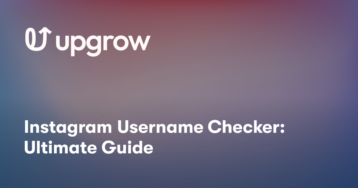 Instagram Username Checker: Ultimate Guide