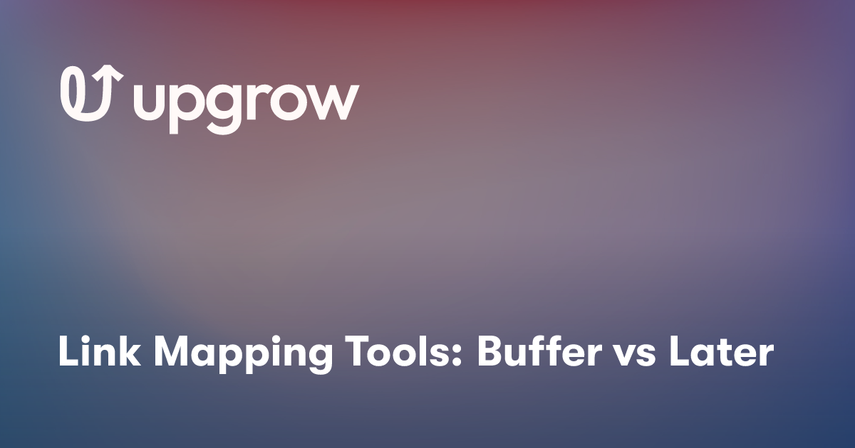 Link Mapping Tools: Buffer vs Later