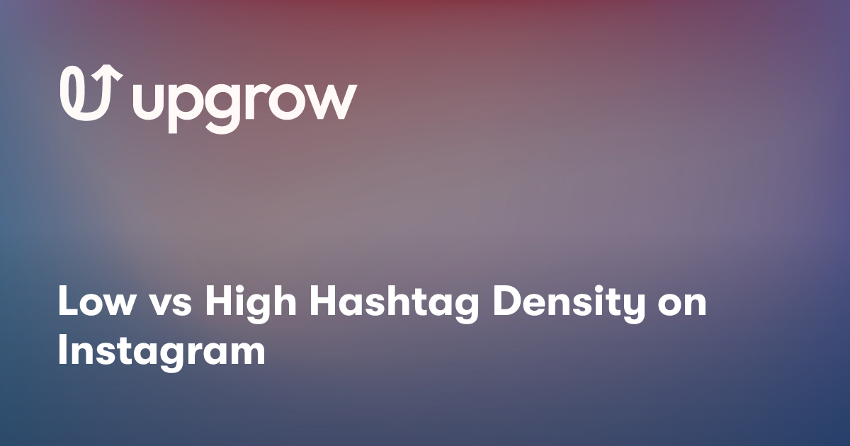 Low vs High Hashtag Density on Instagram