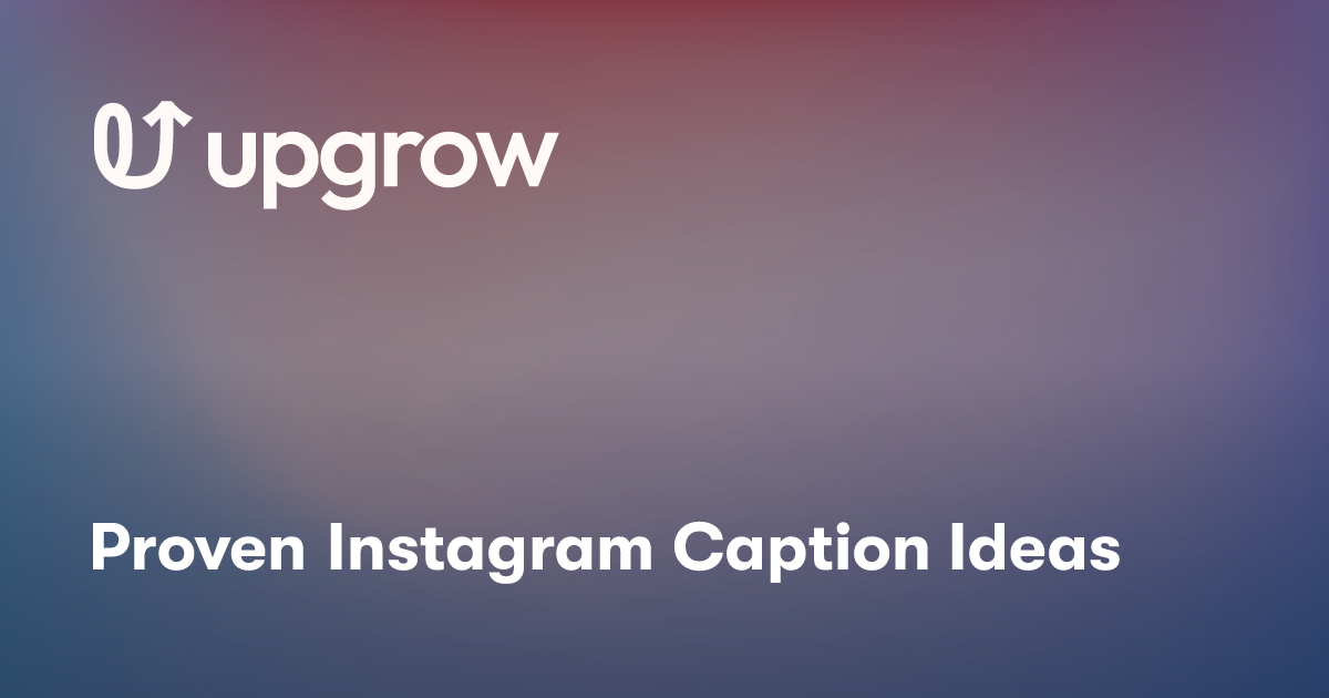 Proven Instagram Caption Ideas