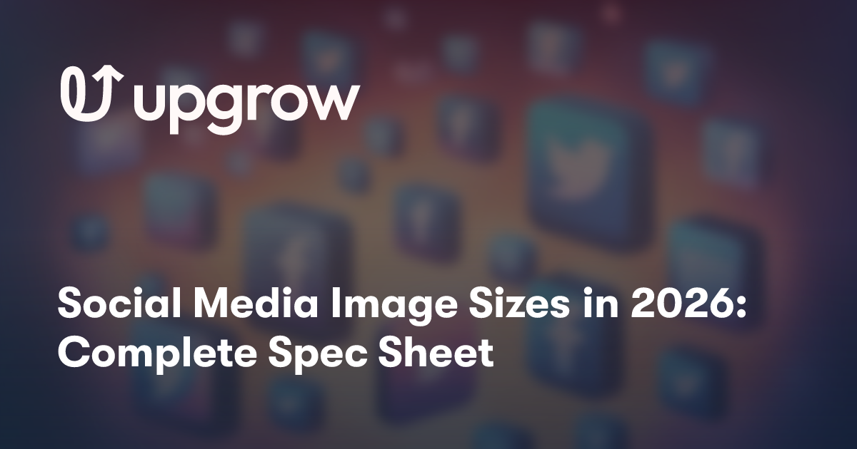 Social Media Image Sizes in 2026: Complete Spec Sheet