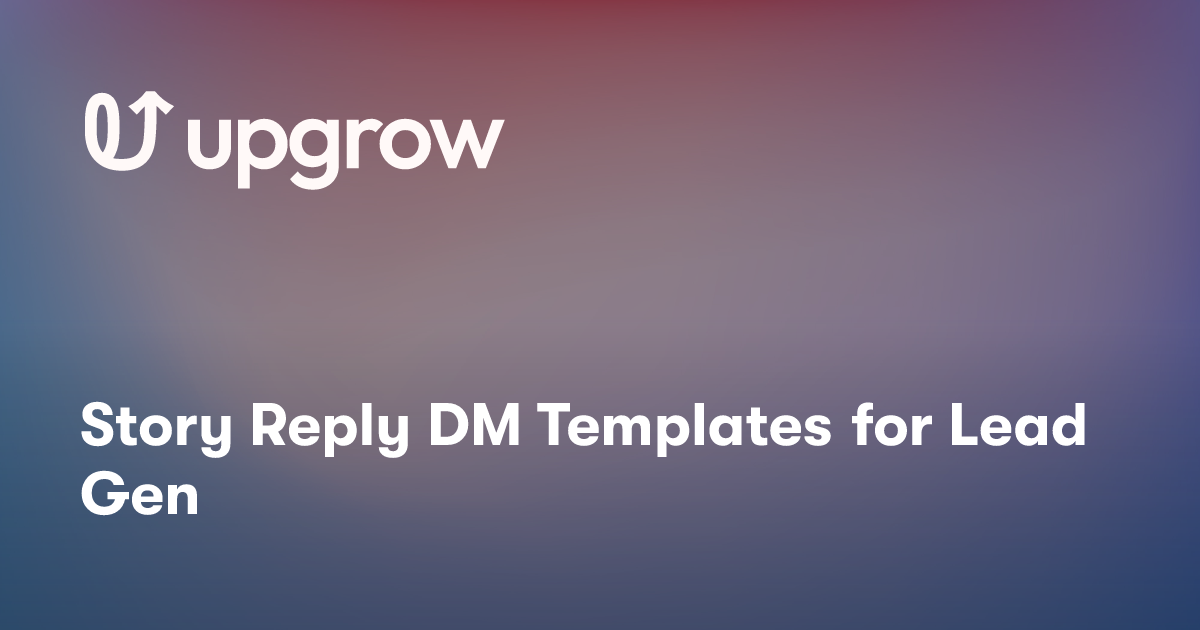 Story Reply DM Templates for Lead Gen