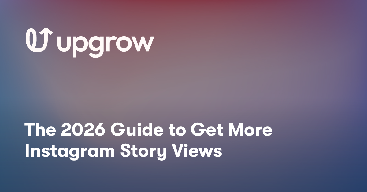 The 2026 Guide to Get More Instagram Story Views
