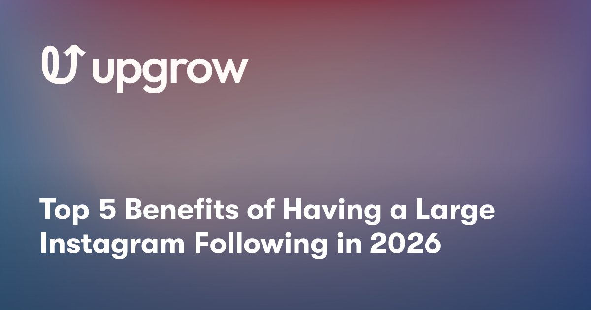 Top 5 Benefits of Having a Large Instagram Following in 2026