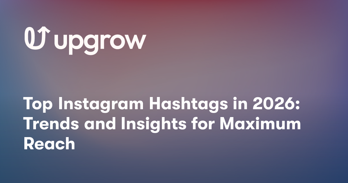 Top Instagram Hashtags in 2026: Trends and Insights for Maximum Reach