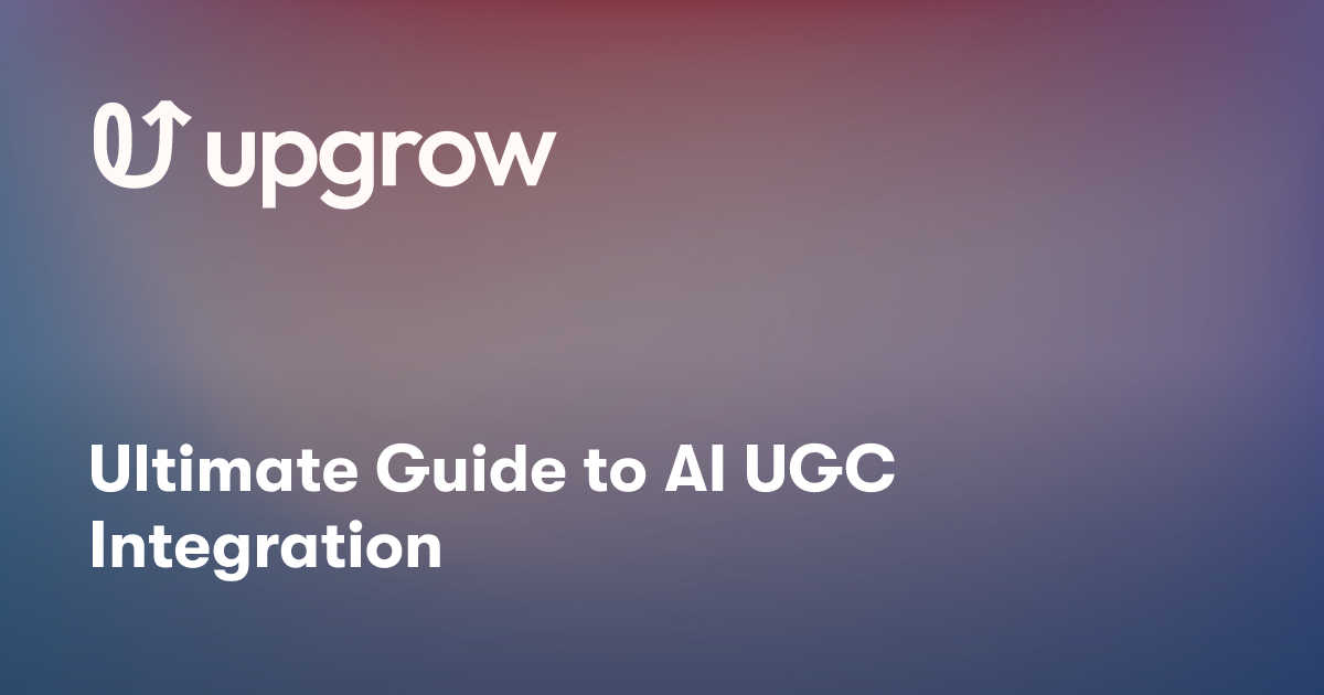 Ultimate Guide to AI UGC Integration
